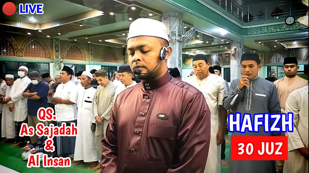 Sholat Shubuh Berjamaah Bersama Hafizh Qur'an + Surah As Sajadah Menyentuh Hati 😌 🔴 ( LIVE )