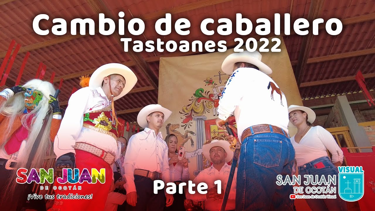 Cambio de Caballero, Tastoanes 2022, San Juan de Ocotán (PARTE 1)