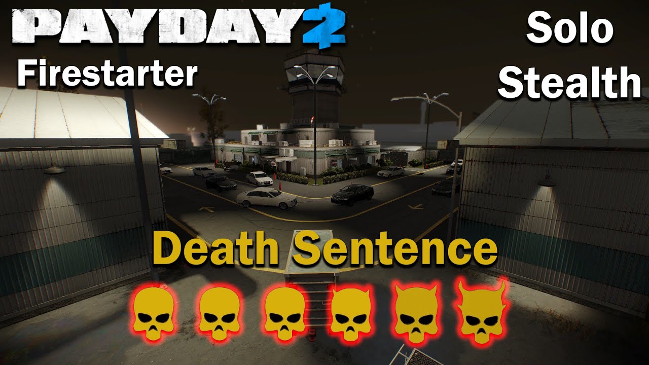 Payday 2 - Firestarter - (SOLO - LOUD - STEATH) - DSOD