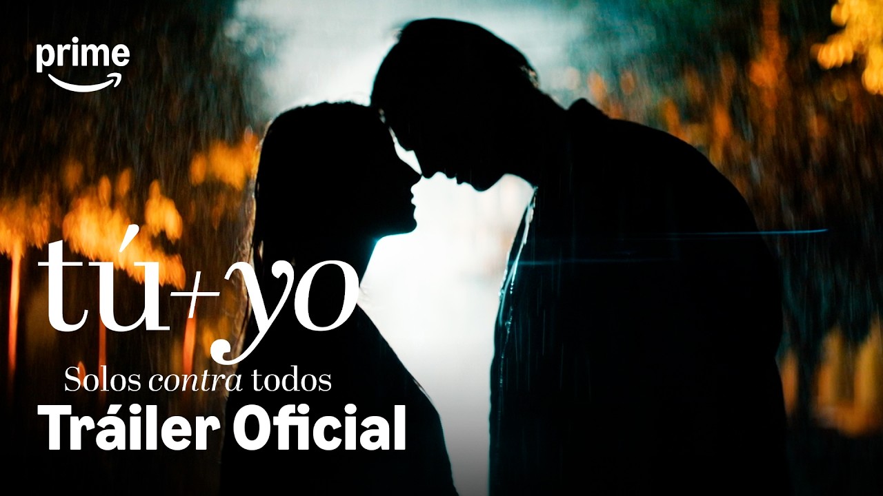 T&Uacute;+YO - SOLOS CONTRA TODOS | Tr&aacute;iler Oficial | Prime Video