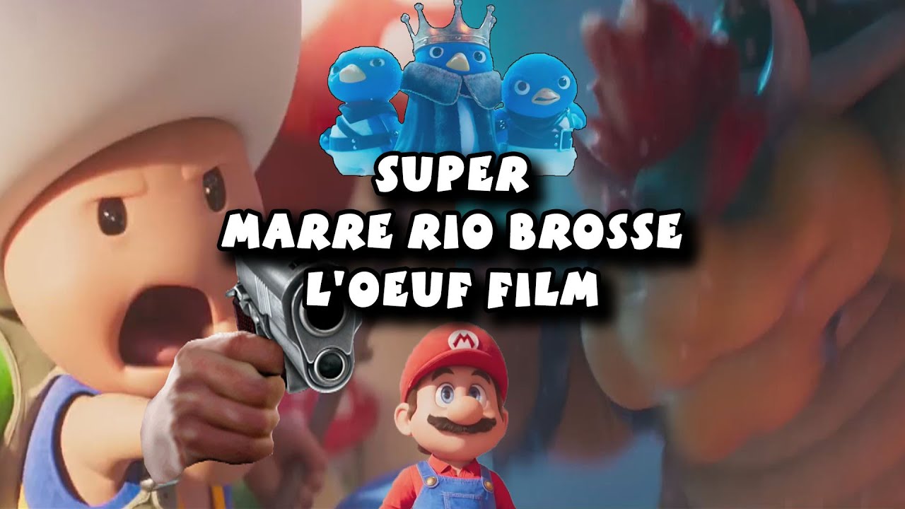 Super Marre Rio Brosse L'Oeuf Film [French YTP]