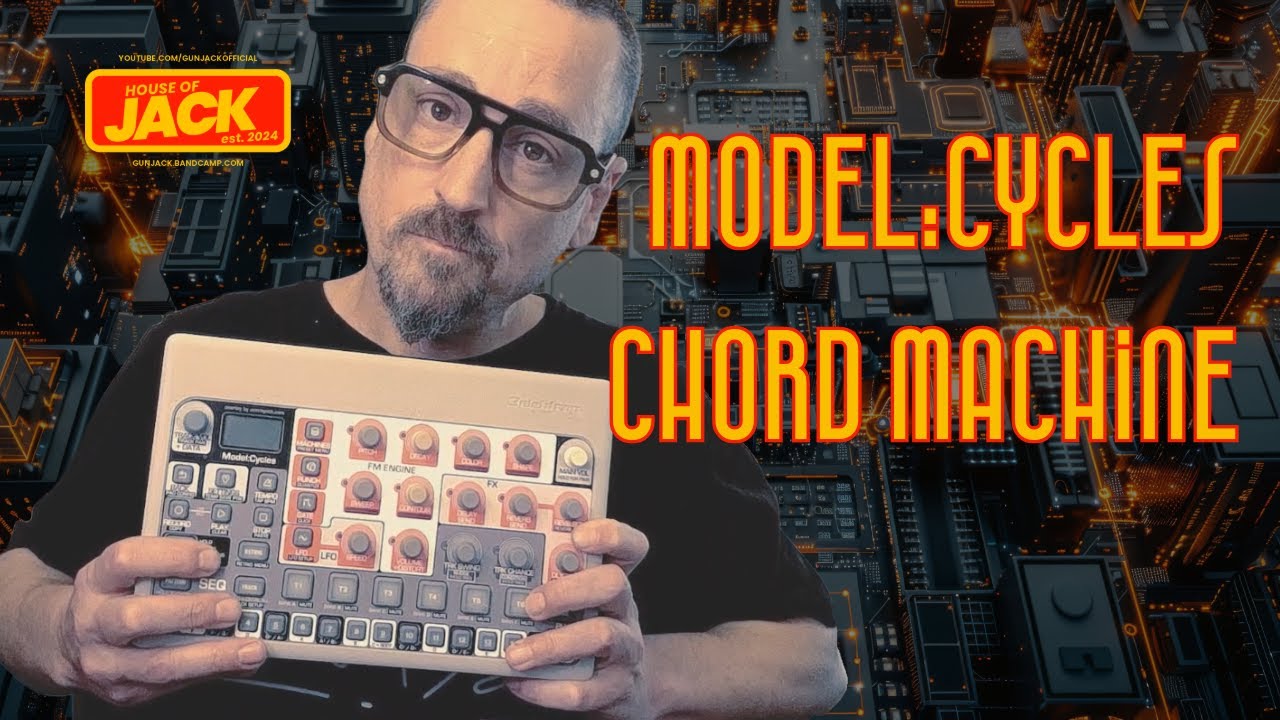 MODEL CYCLES CHORD MACHINE as the LEAD SYNTH  |  House of Jack