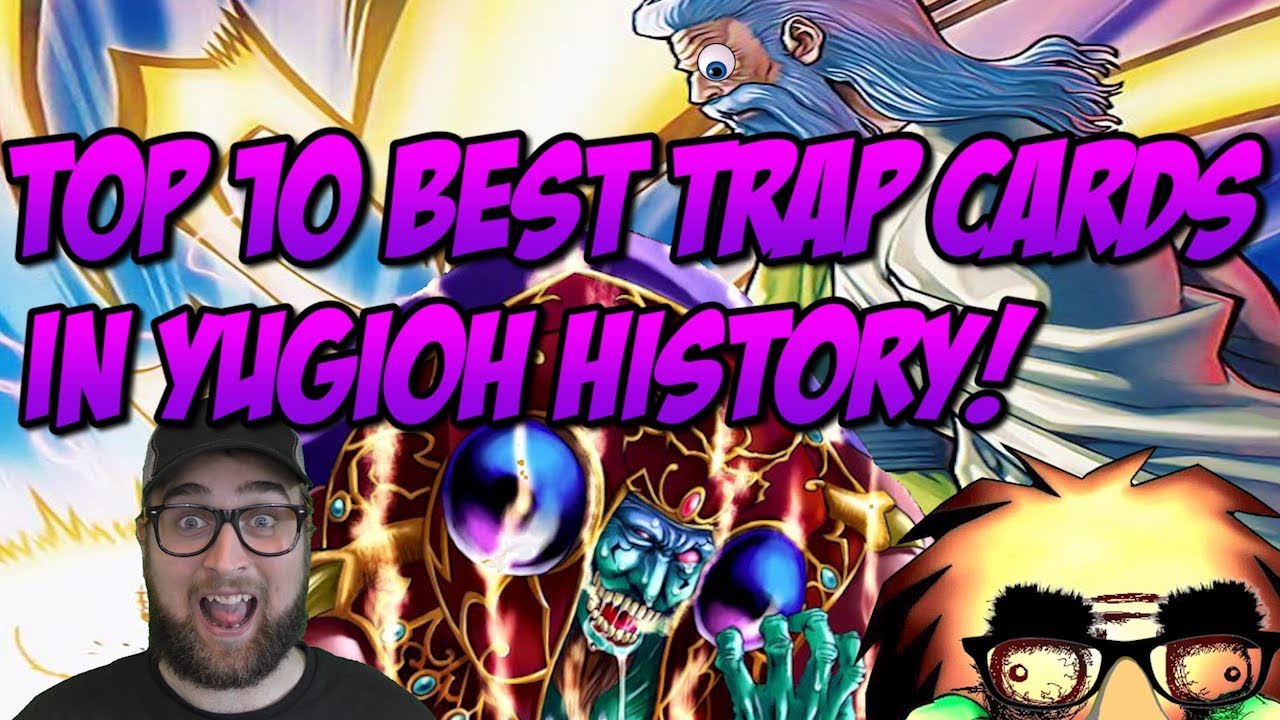 TOP 10 BEST TRAP CARDS IN YUGIOH HISTORY!