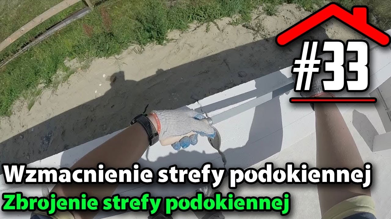 #33 Wzmacnianie strefy podokiennej - Budowa domu na płycie fundamentowej samemu