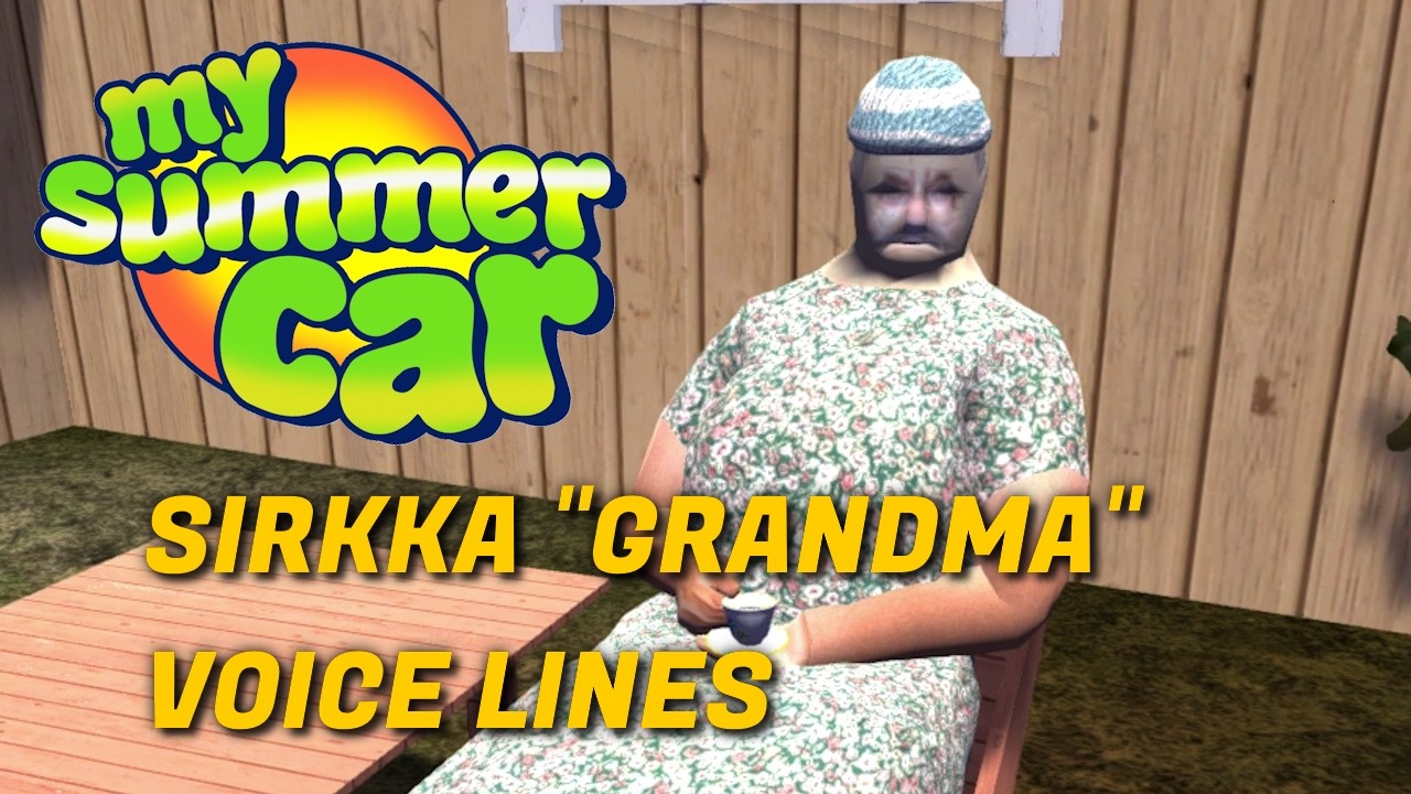 My Summer Car - Grandma Sirkka Voice Lines