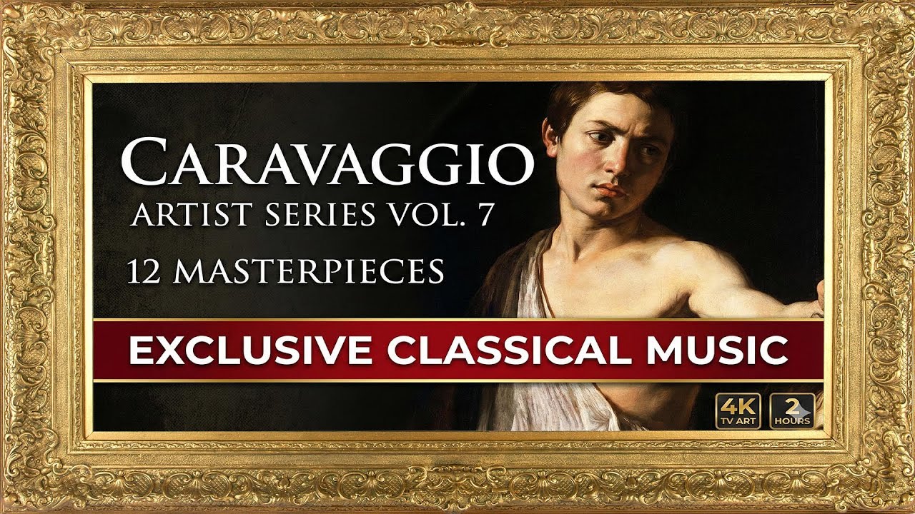 Artist Series Vol. 7: Caravaggio&rsquo;s 12 Masterpieces & Rare Classical Music (4K TV Art)