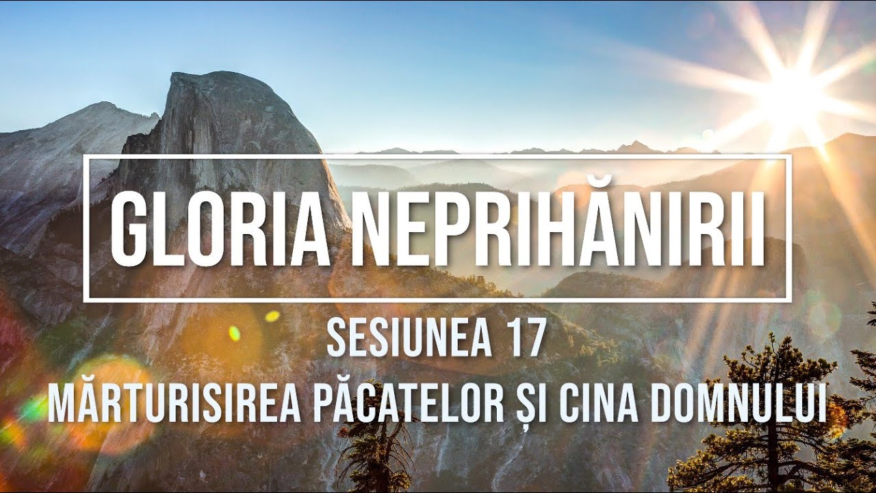 Sesiunea 17 - Mărturisirea păcatelor și Cina Domnului
