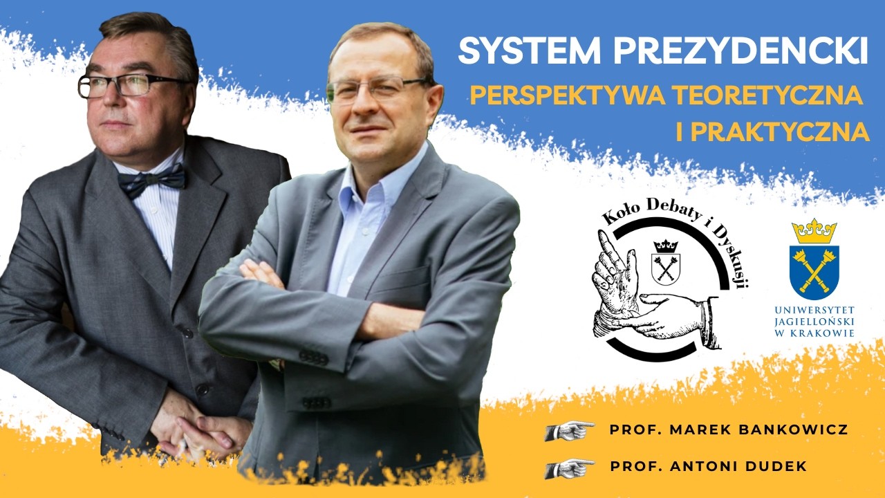 System prezydencki: teoria i praktyka ● prof. Marek Bankowicz, prof. Antoni Dudek | Dudek o Historii