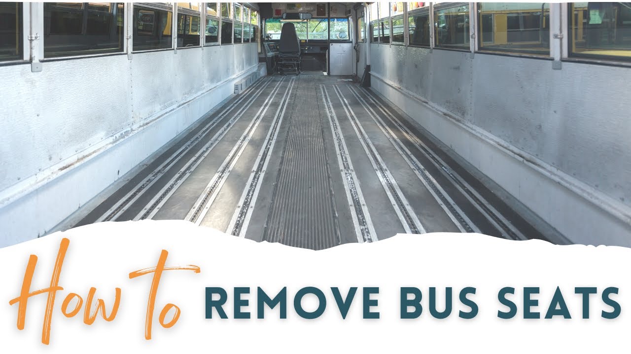School Bus Seats Removal | Skoolie Conversion