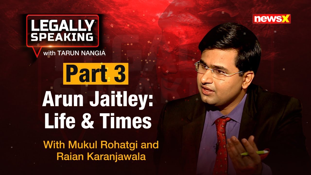 Legally Speaking with Tarun Nangia- Arun Jaitley : Life & Times : Part 3 | NewsX