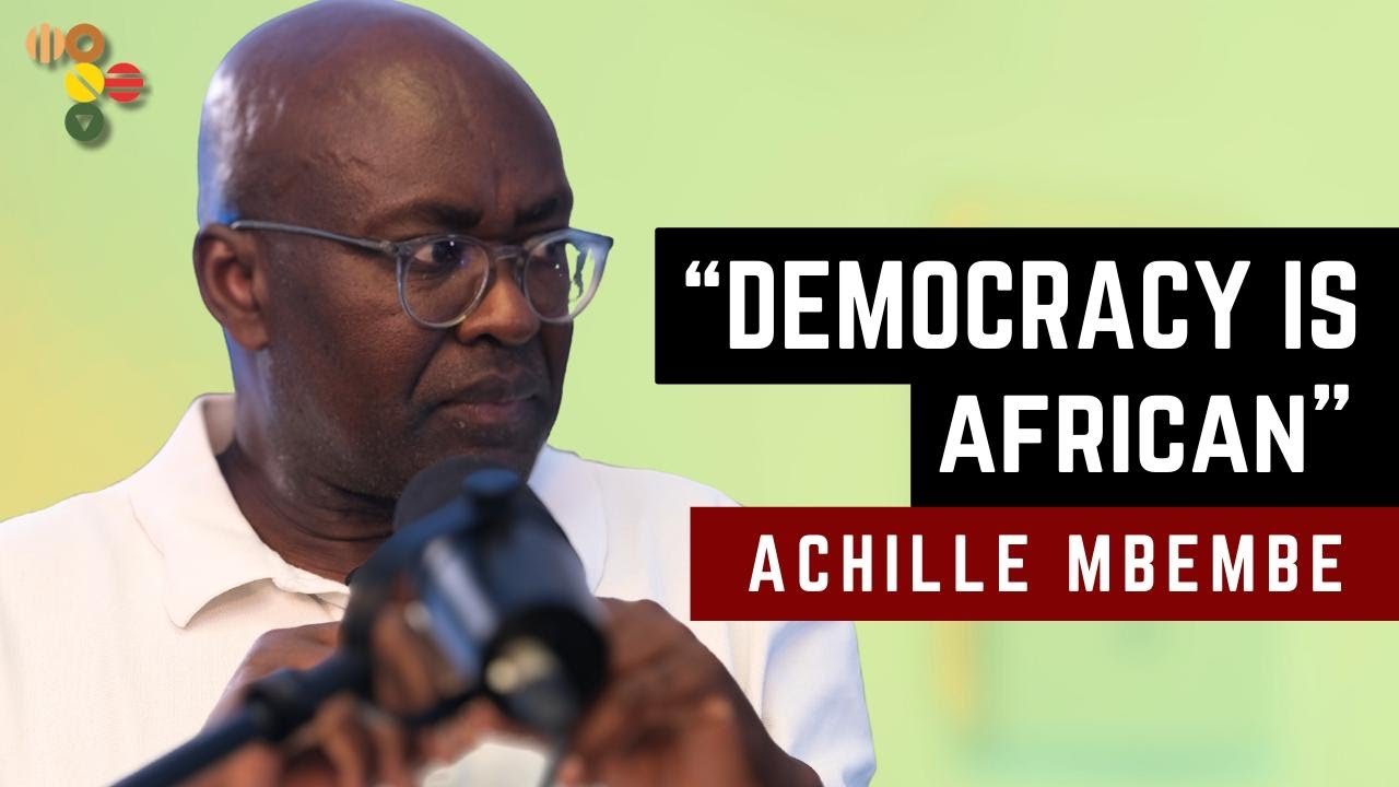 Prof Achille Mbembe on African Democracy, elections & constitutions, coups in Africa