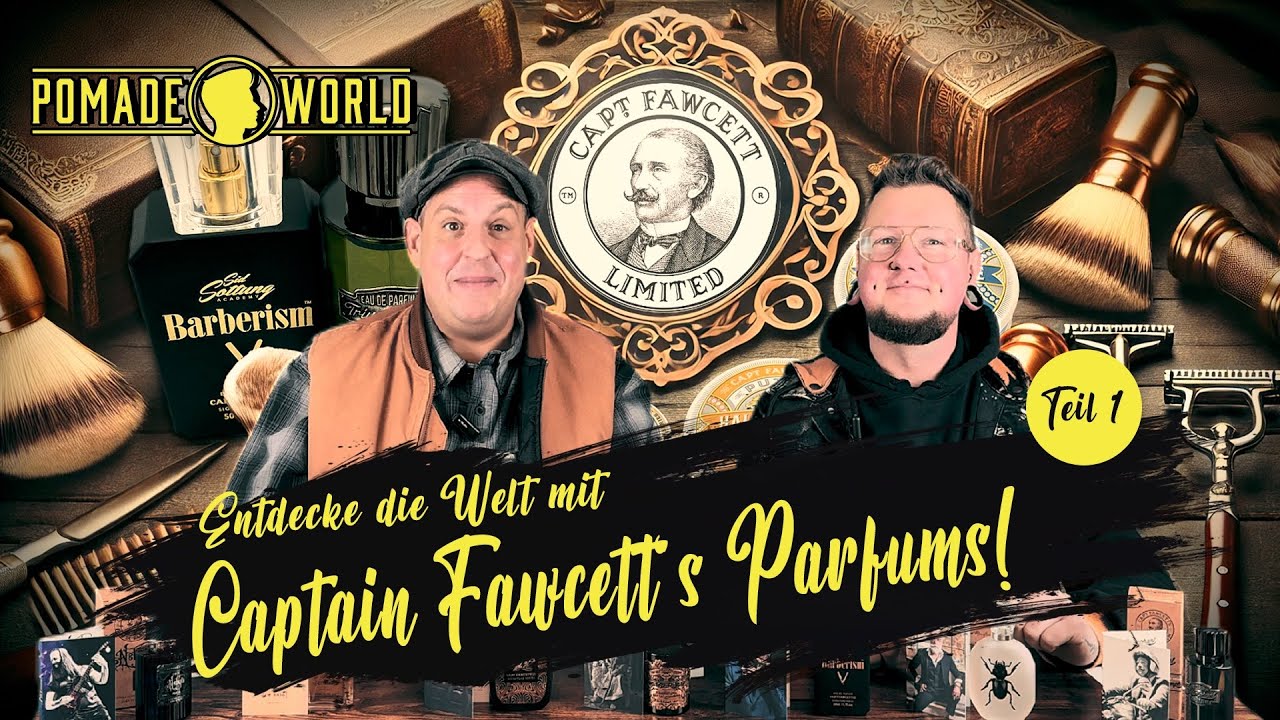 Captain Fawcett Parfüms: Der Duft für Abenteurer – Teil 1 von 2