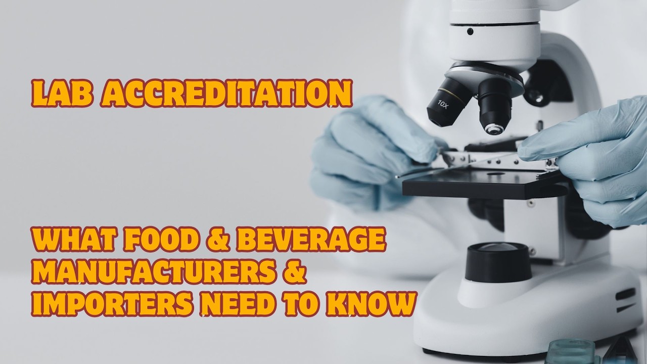FSMA’s Lab Accreditation Rule - What Food & Beverage Manufacturers & Importers Need to Know