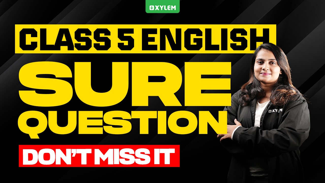 Class 5 English Annual Exam 2026 | Sure Questions - Don't Miss It! | Xylem Class 5