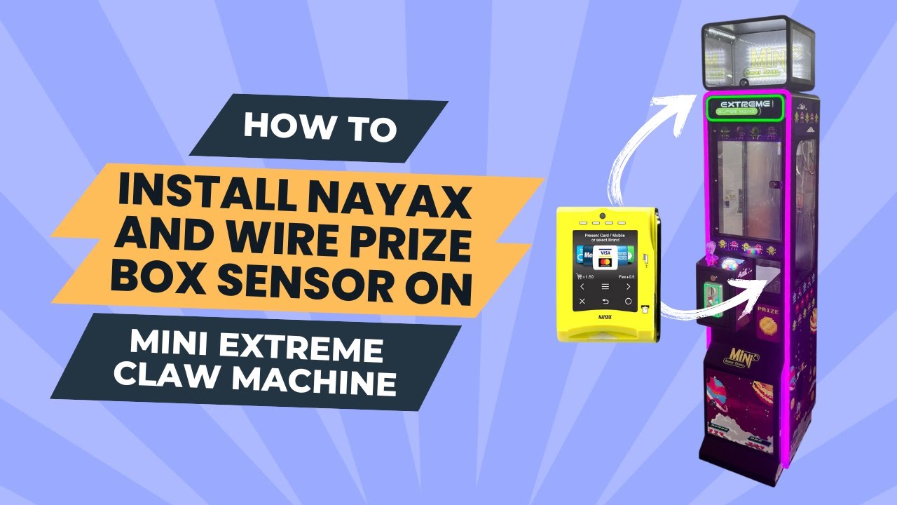 How to Install Nayax and Wire Prize Box Sensor on the Mini Extreme Claw Machine