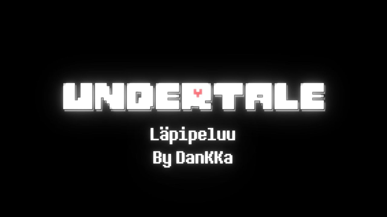 UNDERTALE True Pacifist L&auml;pipeluu | DanKKa