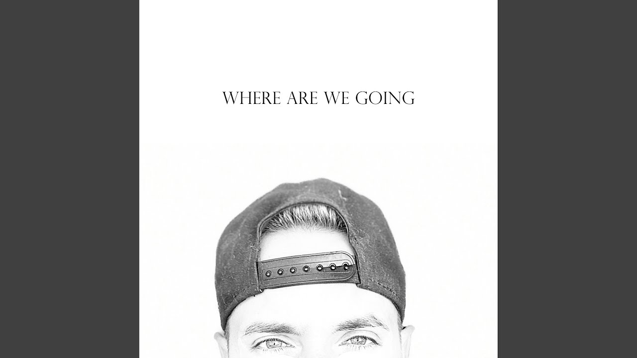 Where Are We Going
