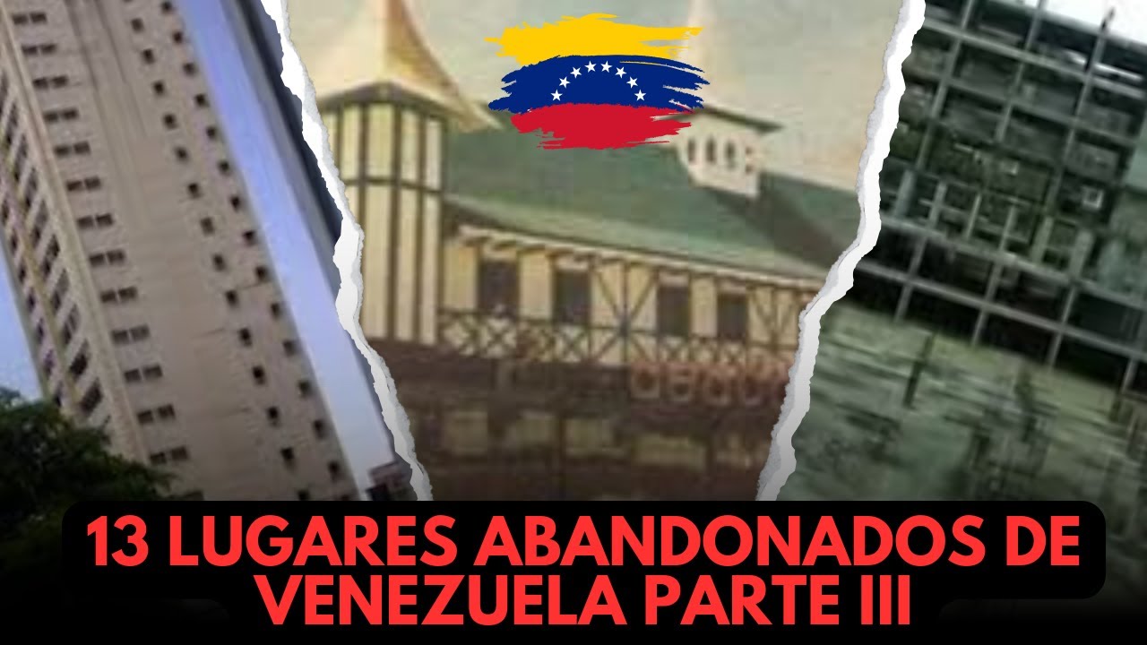 13 Lugares Abandonados y T&eacute;tricos de Venezuela/Parte III #venezuela