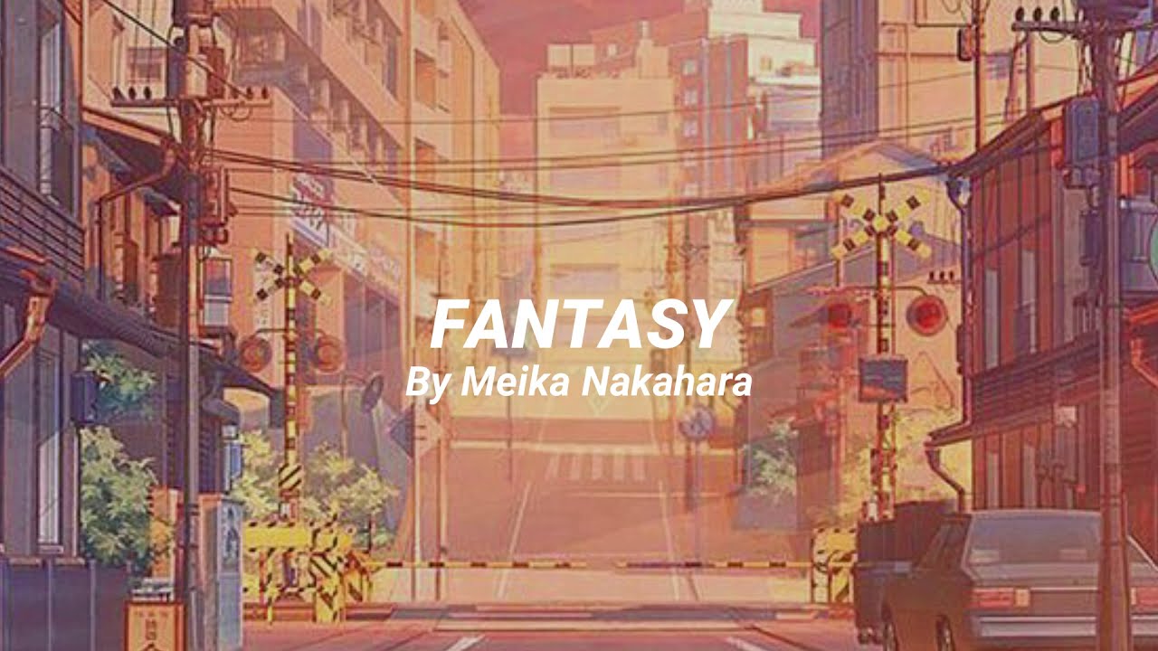 Meiko Nakahara - Fantasy (Lyrics) Romarized