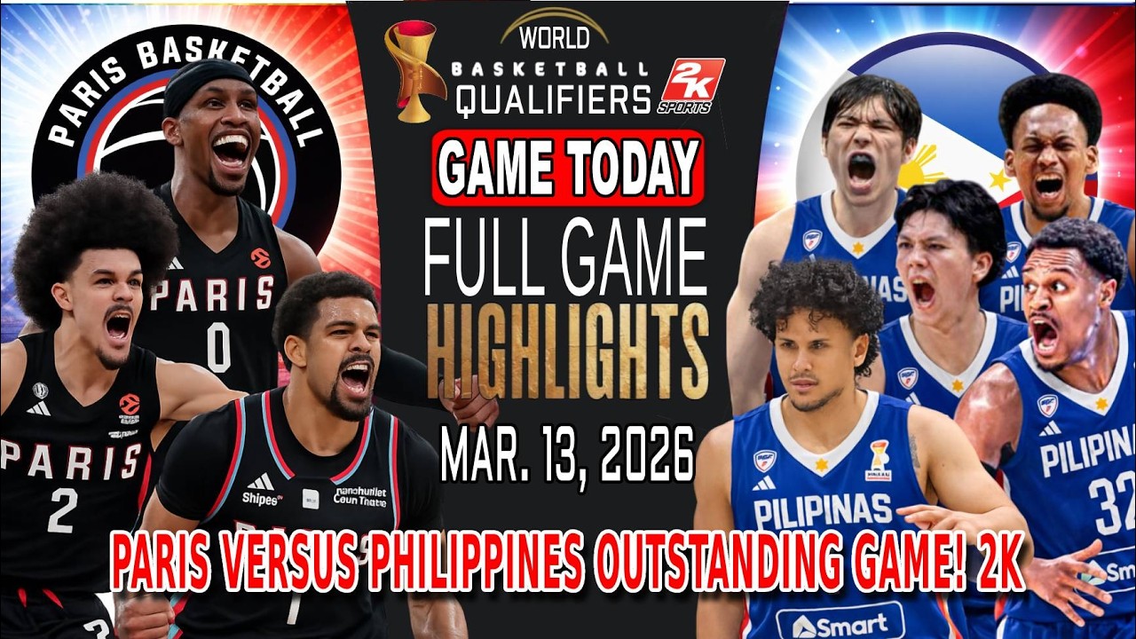 GILAS PILIPINAS vs PARIS GAME TODAY March 13, 2026- Philippines Outstanding Game! 2k