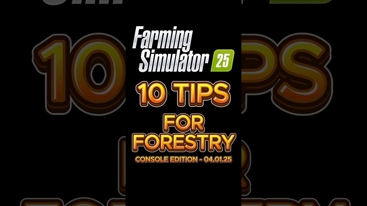 10 Tips To Become A Lumberjack Pro In Farming Simulator 25