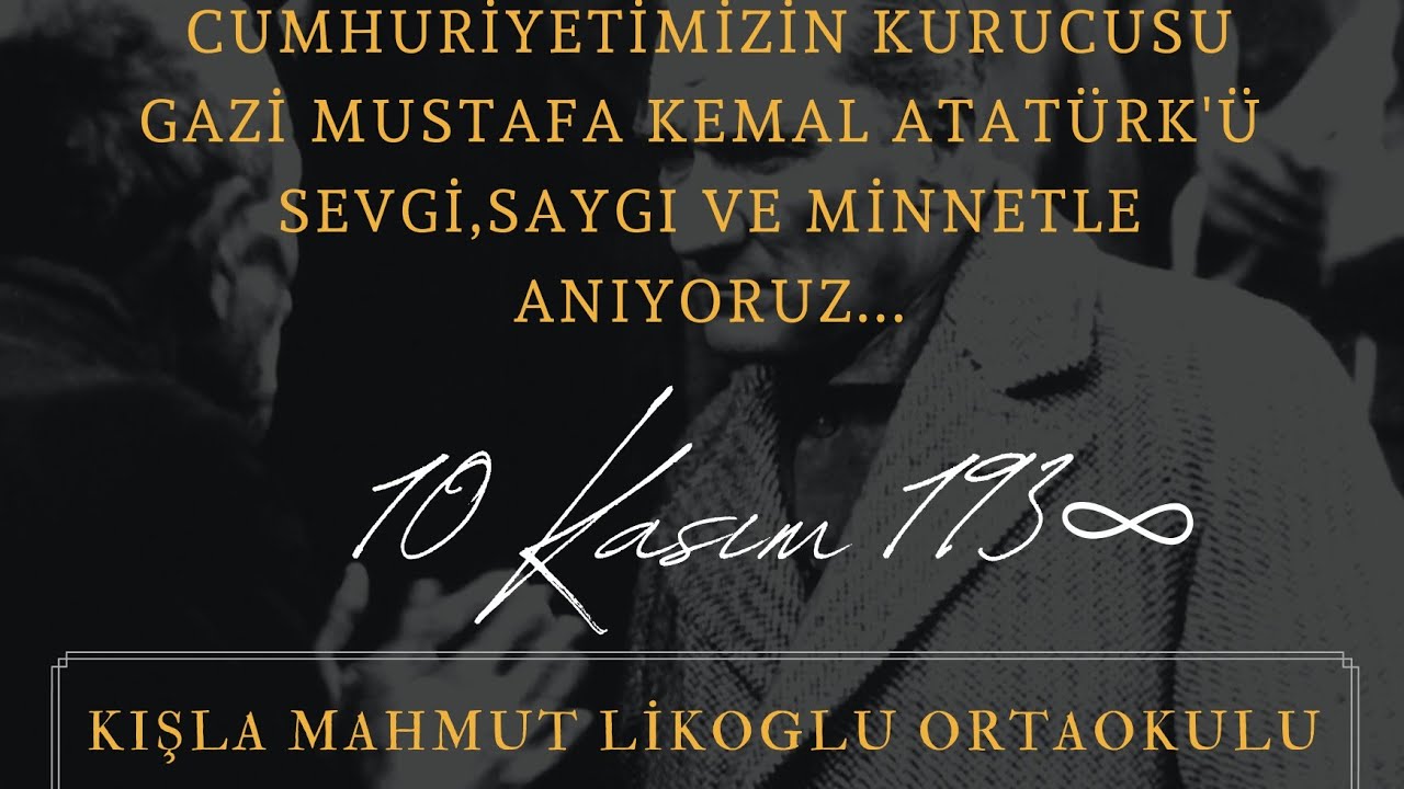 10 Kasım Atatürk'ü Anma Videomuz  Kışla Mahmut Likoğlu Ortaokulu 7-A Sınıfı