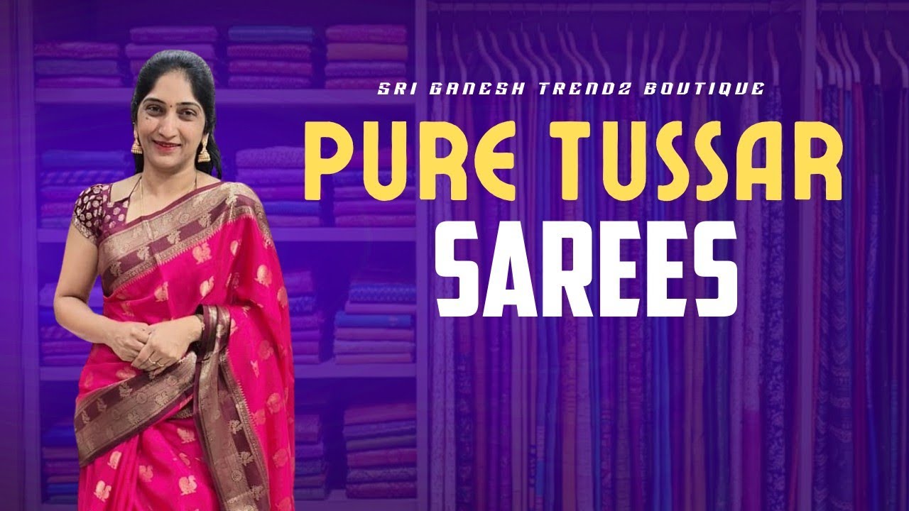 Pure Tussar Sarees|| Sri Ganesh Trendz Botique #tussarsilk 