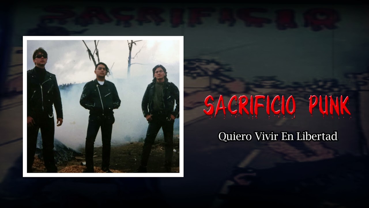 Sacrificio Punk -  Quiero Vivir En Libertad