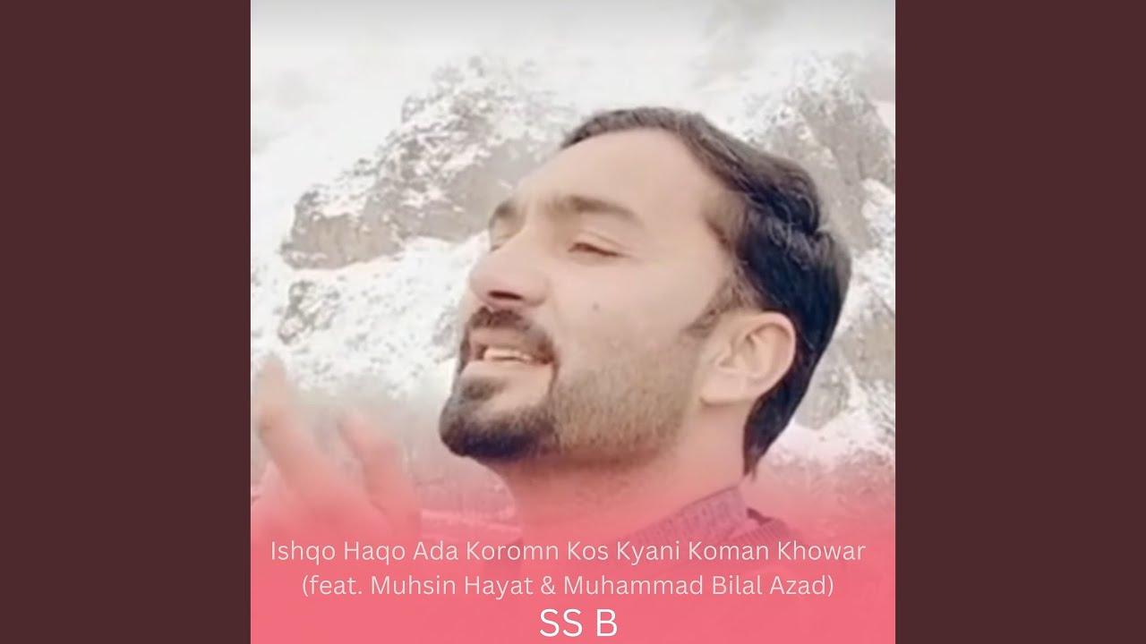 Ishqo Haqo Ada Koromn Kos Kyani Koman Khowar