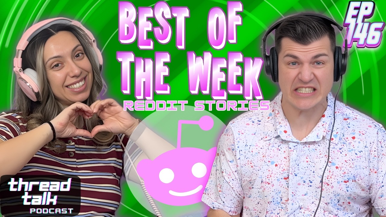 Best Reddit Stories of this Week!  || ThreadTalk Podcast EP146