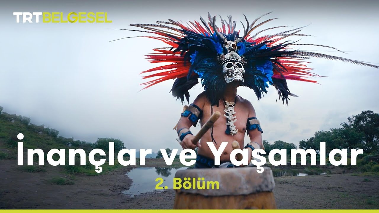 İnançlar ve Yaşamlar | Aztekler | TRT Belgesel
