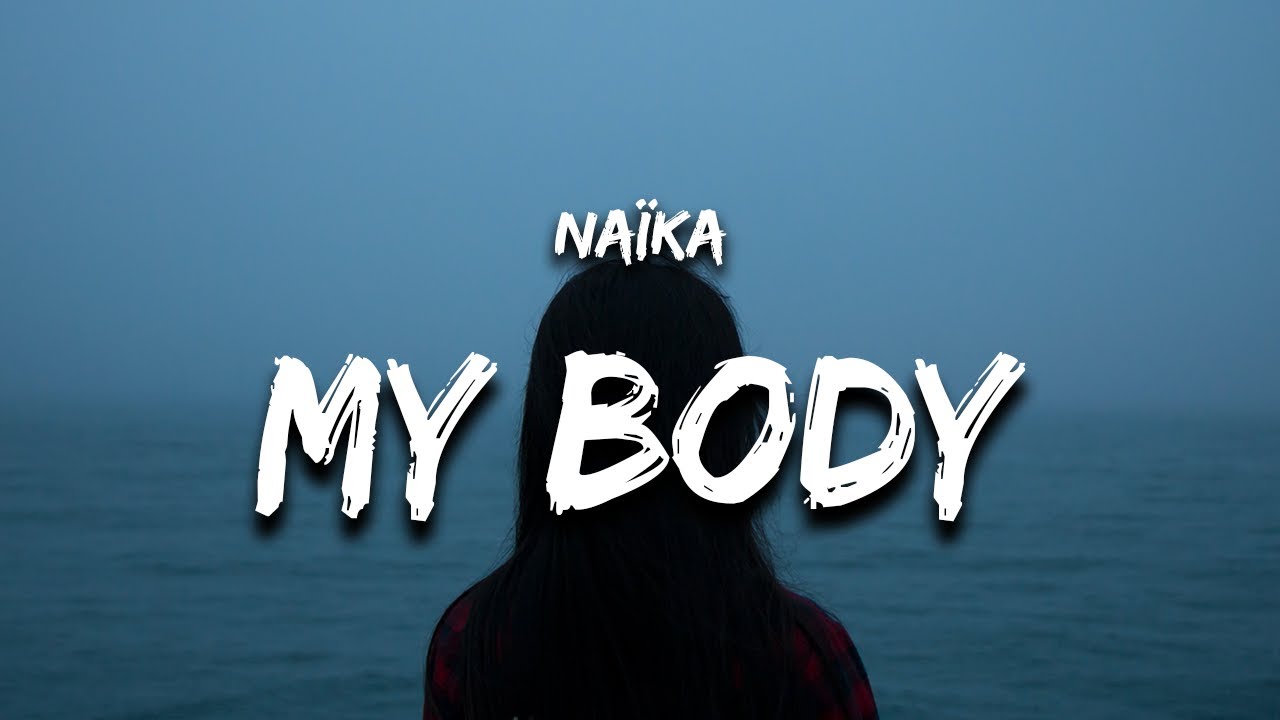 Na&iuml;ka - My Body, My Choice (Lyrics)