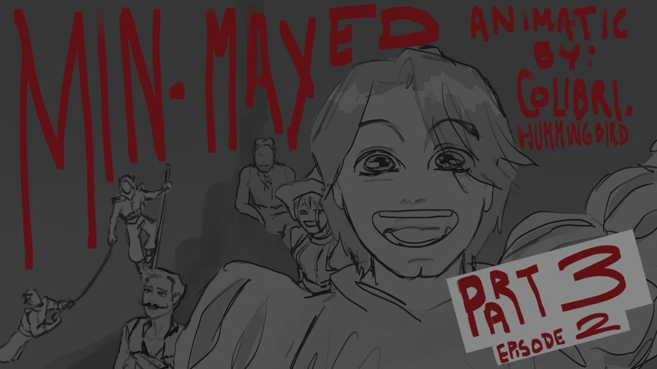 Minmaxed Animatic | part 3
