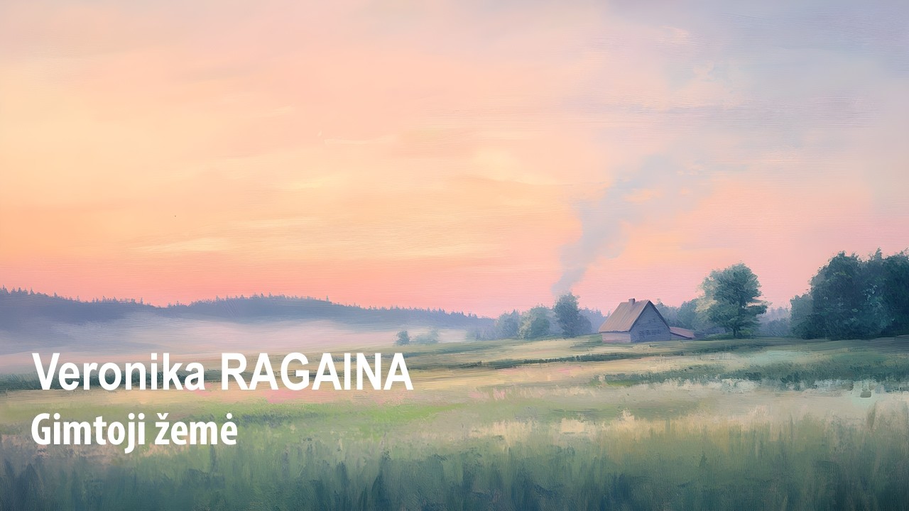 Veronika Ragaina - Gimtoji žemė (kamerinė versija)