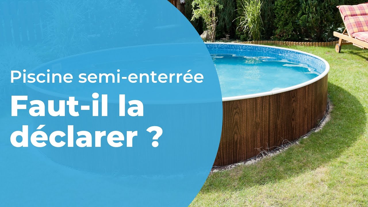 #Piscine semi-enterr&eacute;e 👉 faut-il la d&eacute;clarer ?