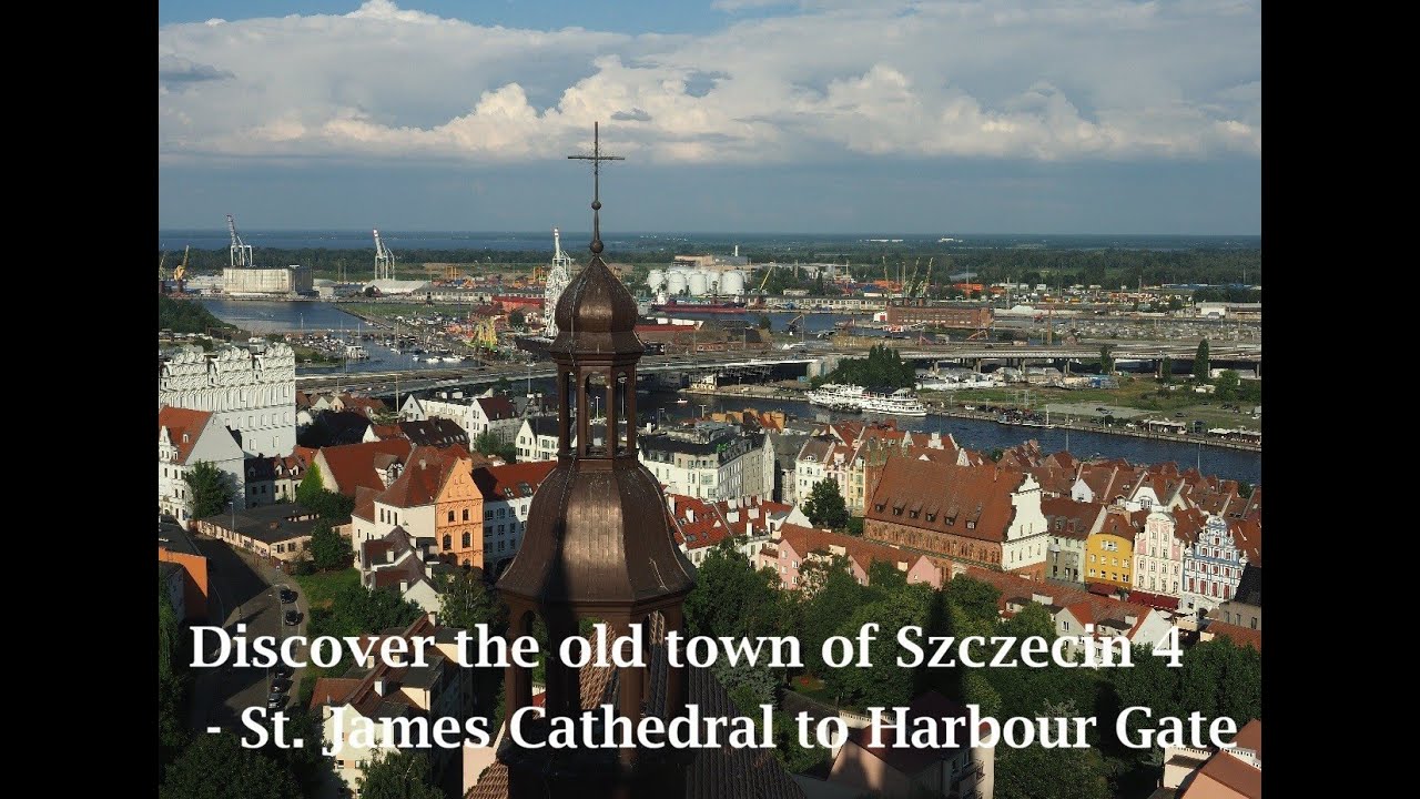 Discover the old town of Szczecin 4 - St. James Cathedral to Harbour Gate