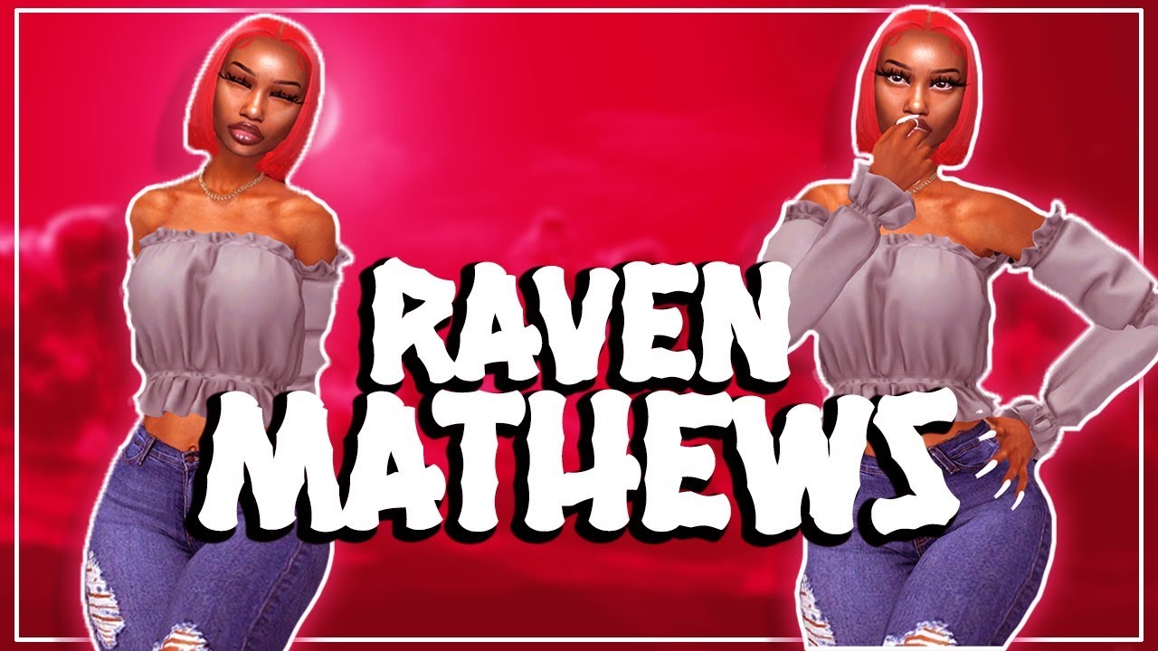 Sims 4 CAS|💕 Raven Mathews With CC Links!!💕