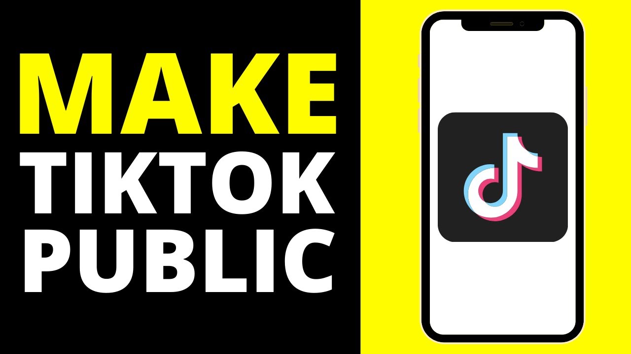 How To Make Your TikTok Account Public