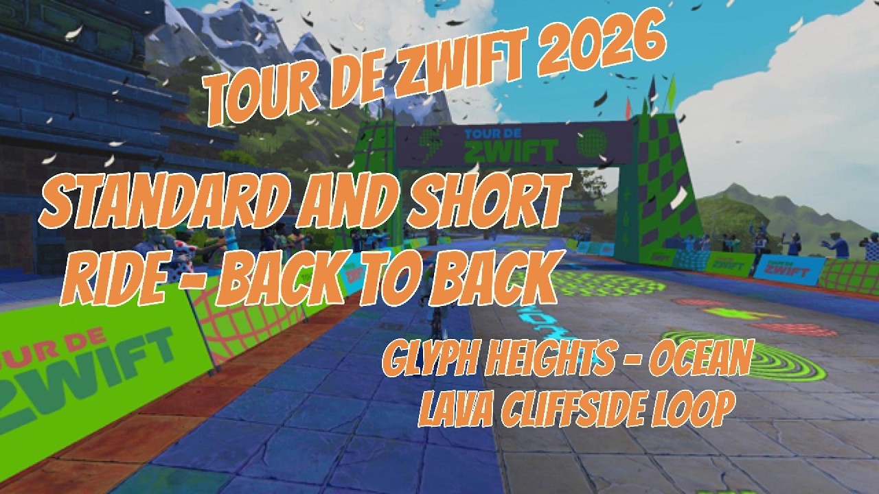 Tour De Zwift 2026 - Standard + Short Ride back to back. Glyph Heights + Lava Ocean Cliffside loop