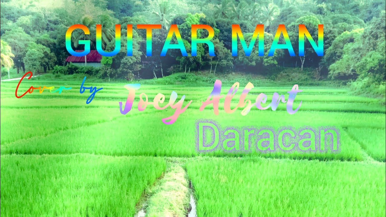 Guitar Man Cover by: Joey Albert Daracan