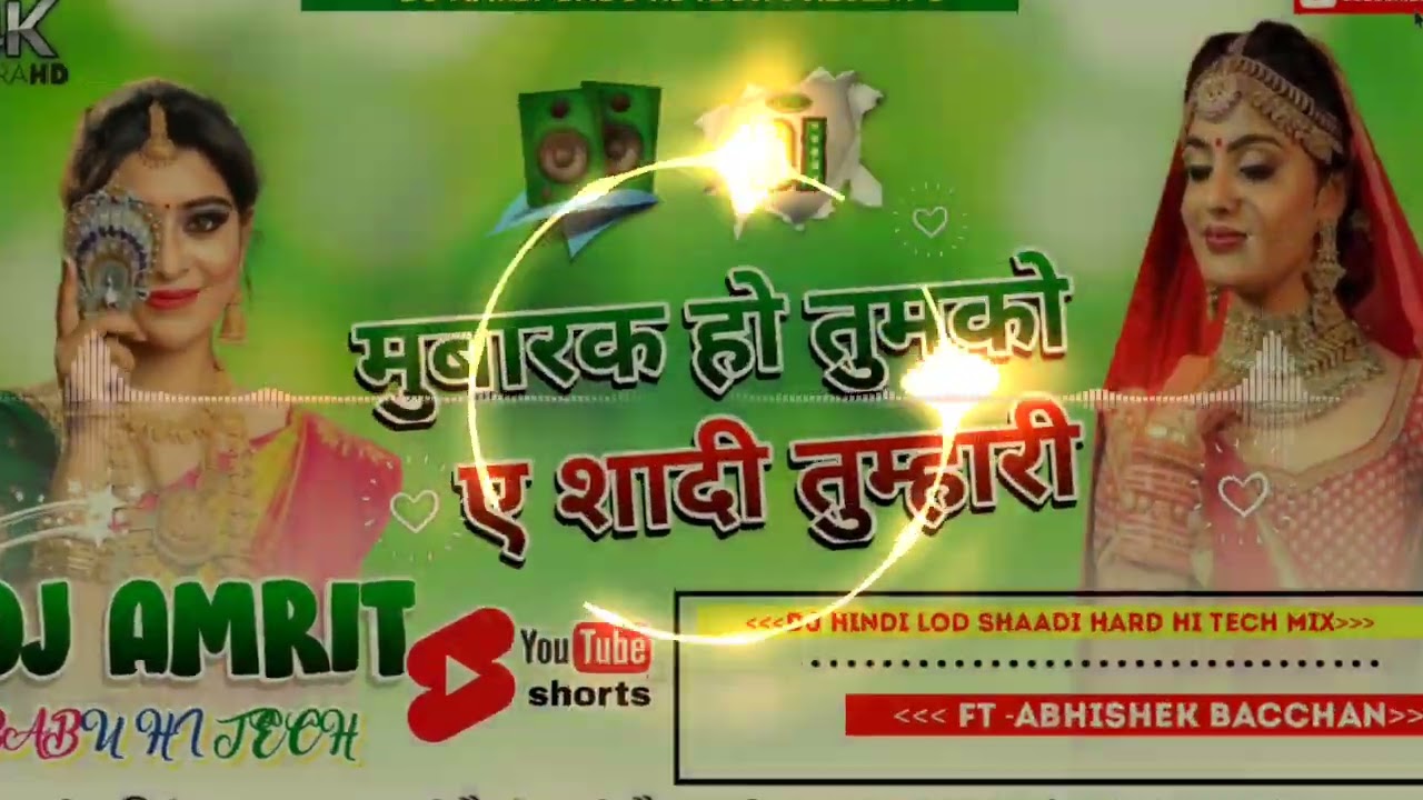 DJ Rajkamal basti Mubarak Ho tumko ye shaadi tumhari Hindi love sad mix by dj Amrit Babu hi tech
