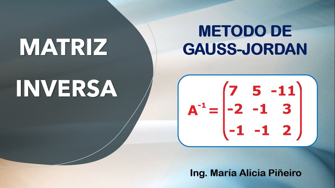 Matrices (parte 3: Inversa por Método de Gauss Jordan)