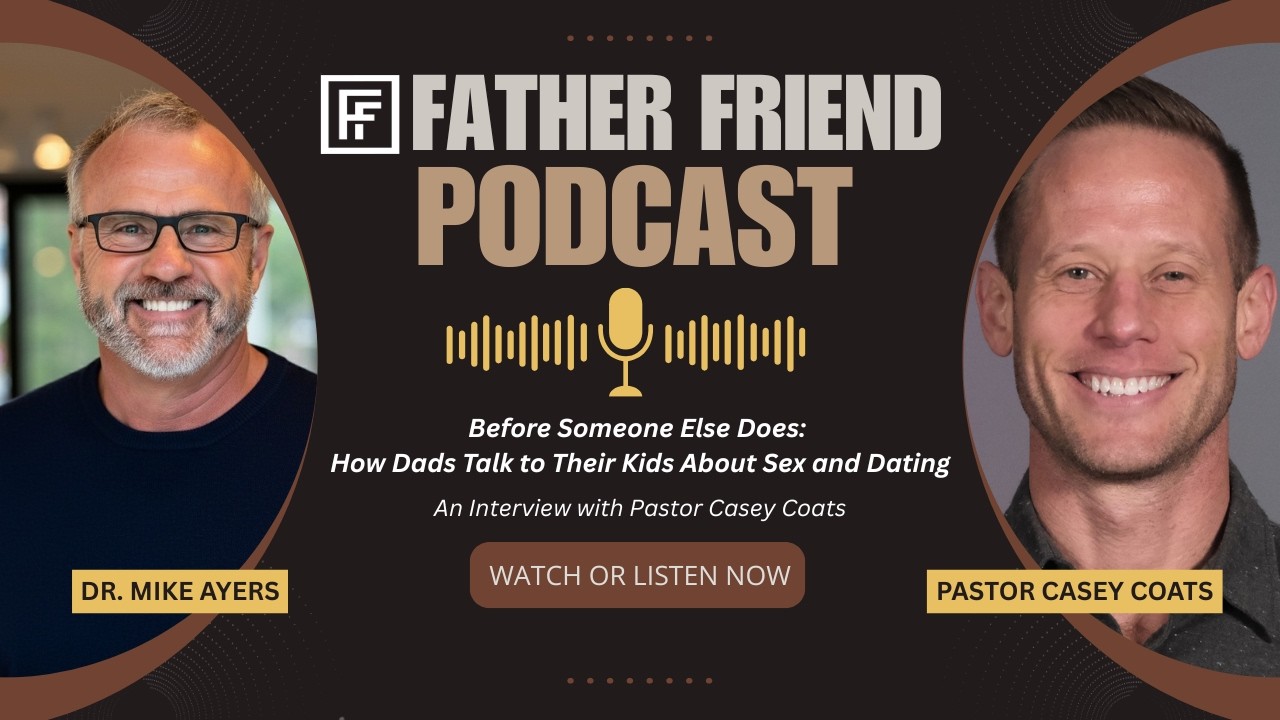 Before Someone Else Does: How Dads Talk to Their Kids About Sex and Dating