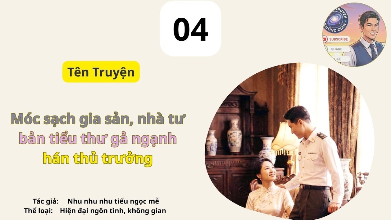 Tập 04 Móc sạch gia sản, nhà tư bản tiểu thư gả ngạnh hán thủ trưởng