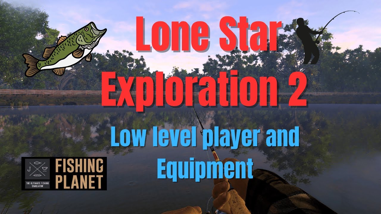 Fishing Planet 🎣 Lone Star Exploration 2 | Прохождение ниже 10 уровня