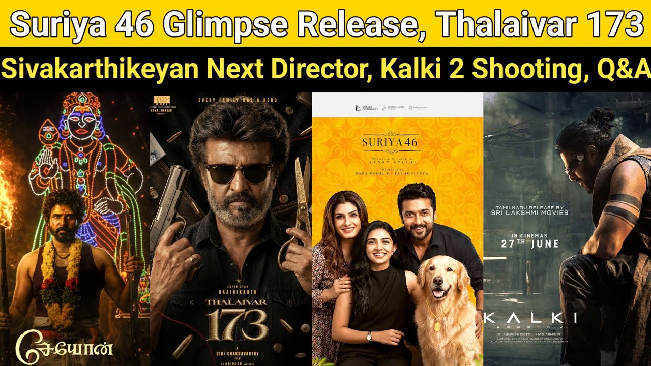 Suriya 46 Glimpse Ready | Thalaivar 173, Kalki Part 2 Shooting, Sivakarthikeyan Next Movie