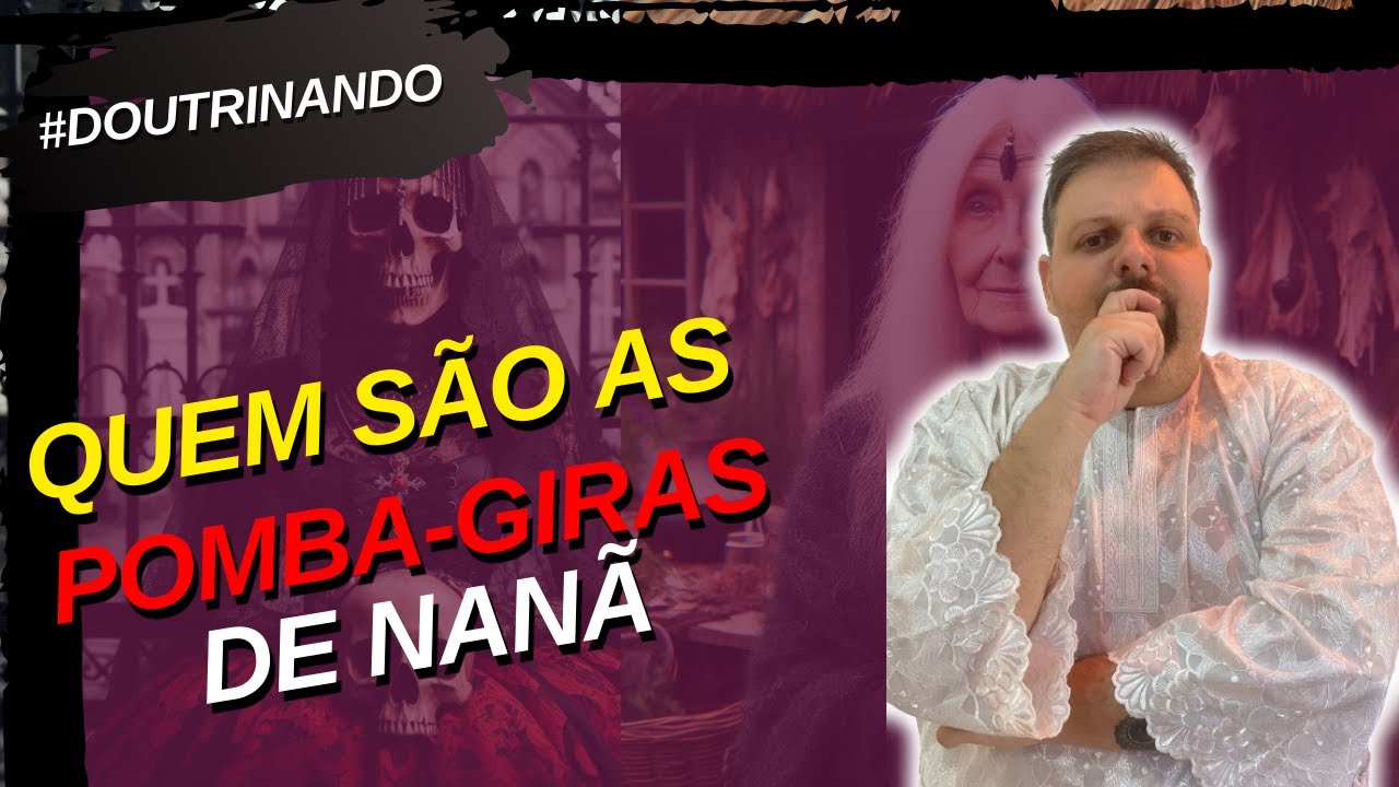 Doutrinando -  Exus e Pomba-giras de NANÃ