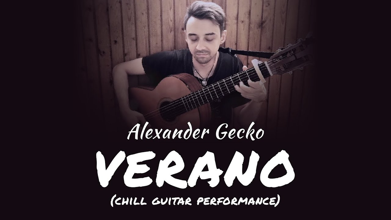 Alexander Gecko - Verano (summer chillout guitar performance)