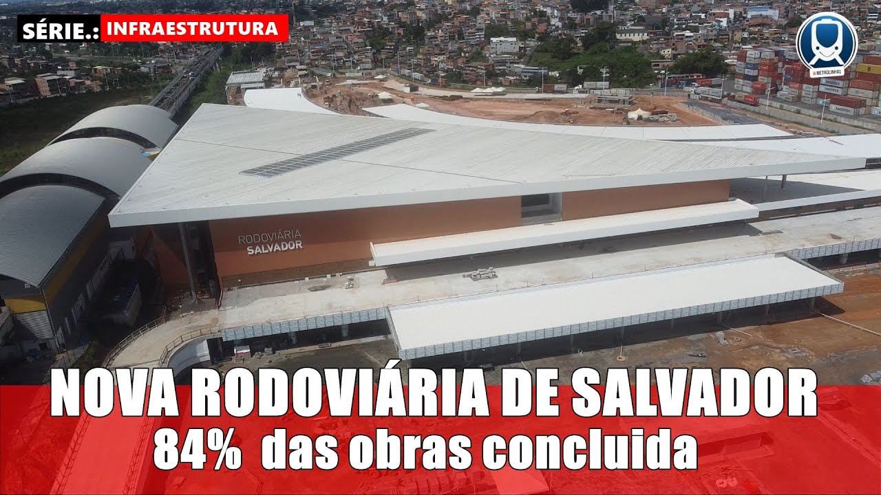 ATUALIZAÇÃO DAS OBRAS DA NOVA RODOVIÁRIA DE SALVADOR, veja