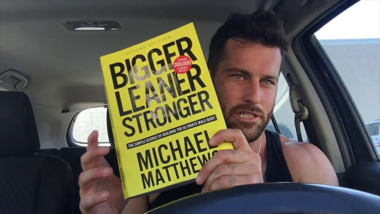 Bigger, Leaner, Stronger by Michael Matthews - Books You Must Read
